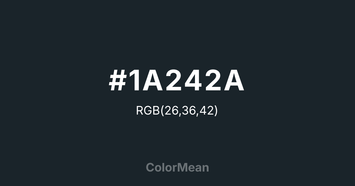 #1A242A color swatch