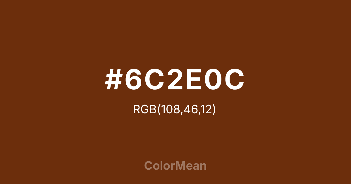 #6C2E0C color swatch