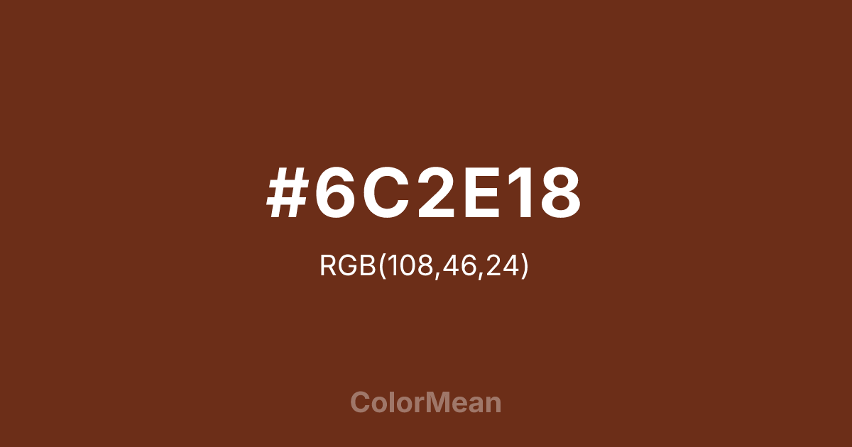 #6C2E18 color swatch