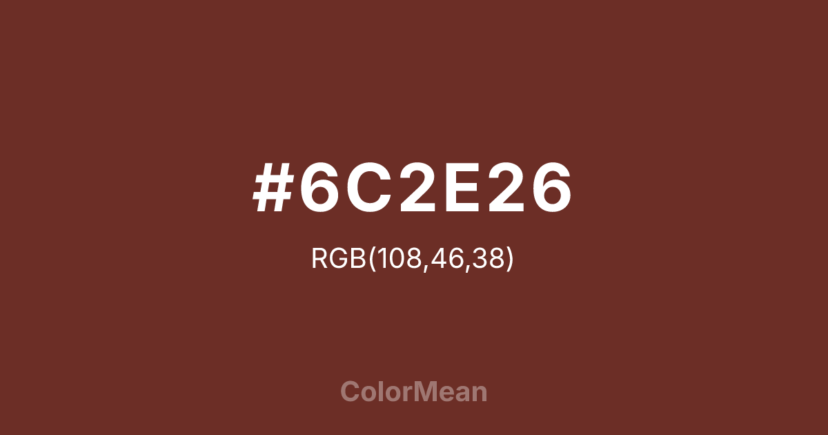 #6C2E26 color swatch