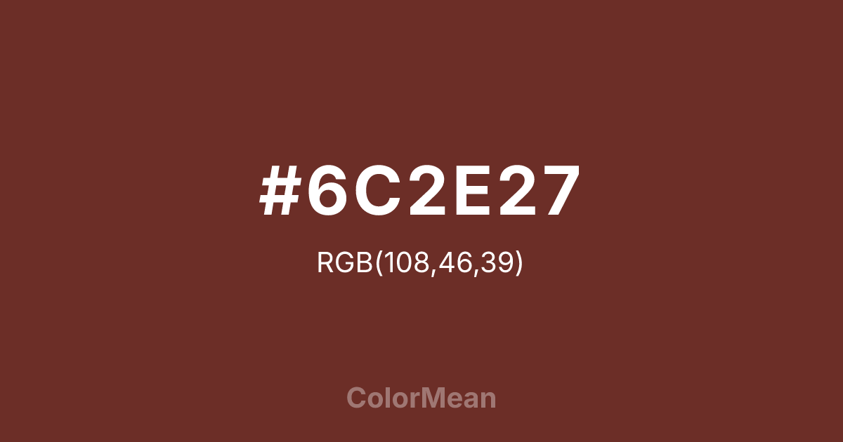 #6C2E27 color swatch