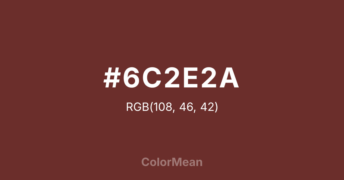 #6C2E2A color swatch
