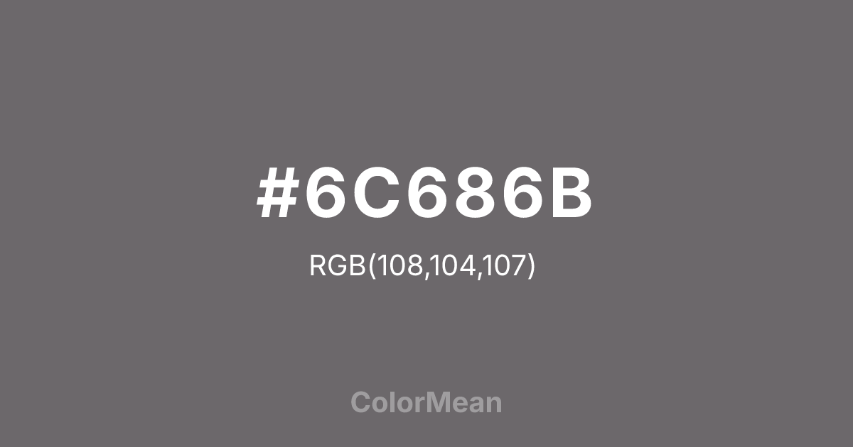 #6C686B color swatch