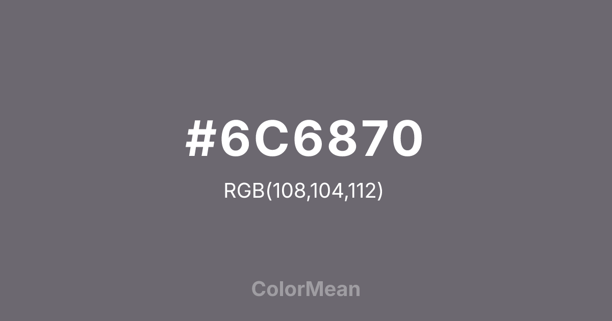 #6C6870 color swatch
