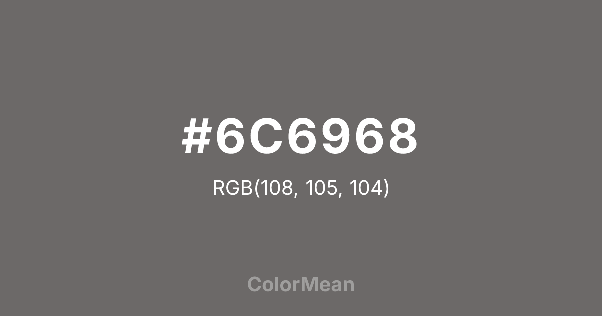 #6C6968 color swatch