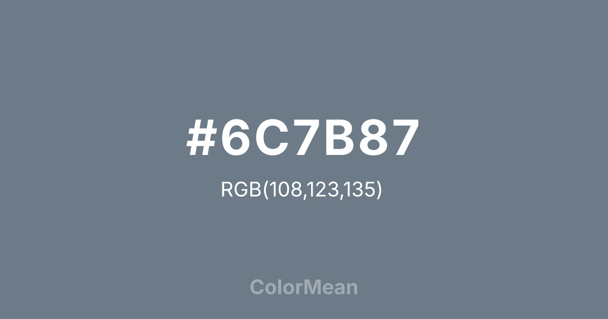 #6C7B87 color swatch