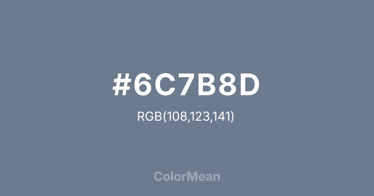 #6C7B8D color swatch
