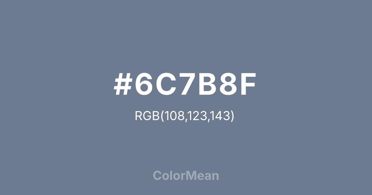 #6C7B8F color swatch