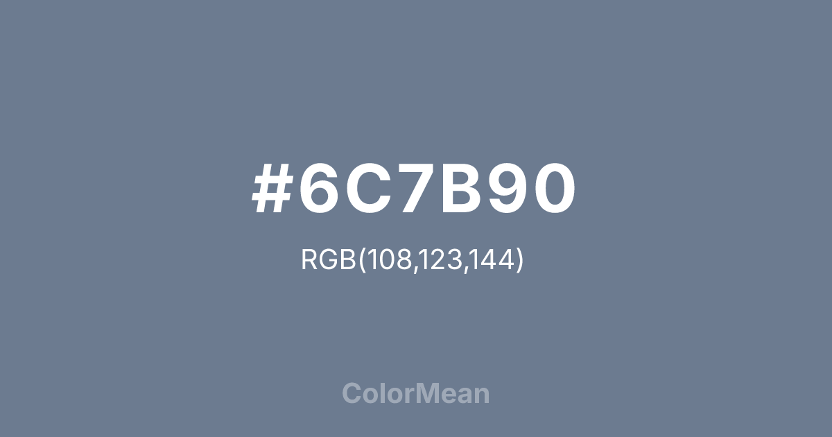 #6C7B90 color swatch