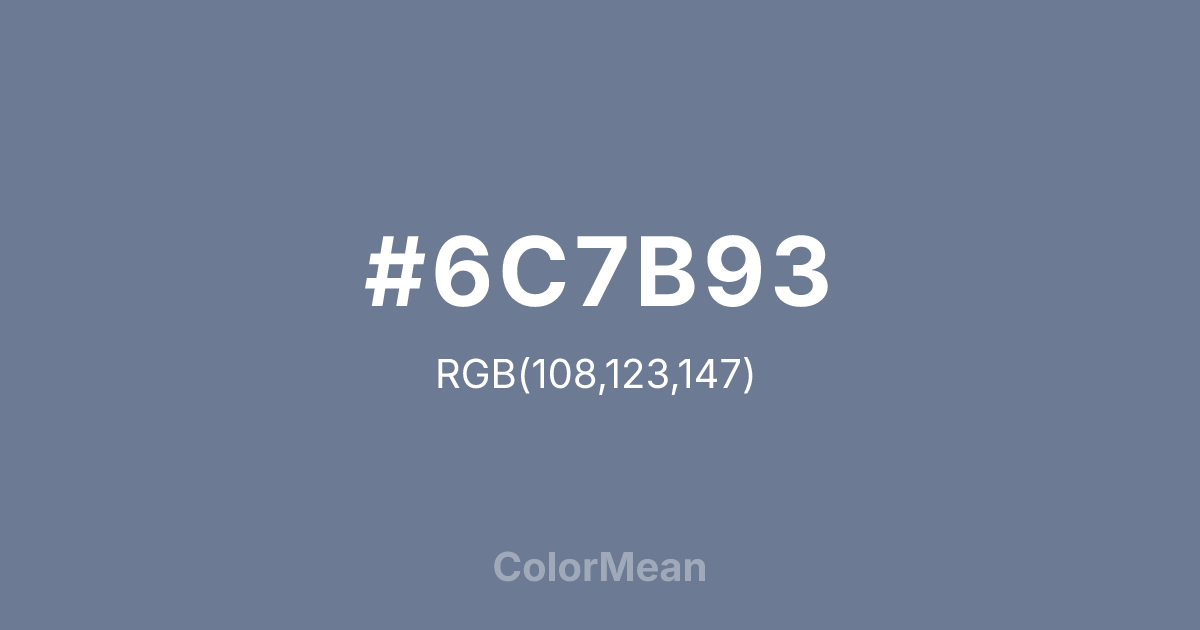 #6C7B93 color swatch