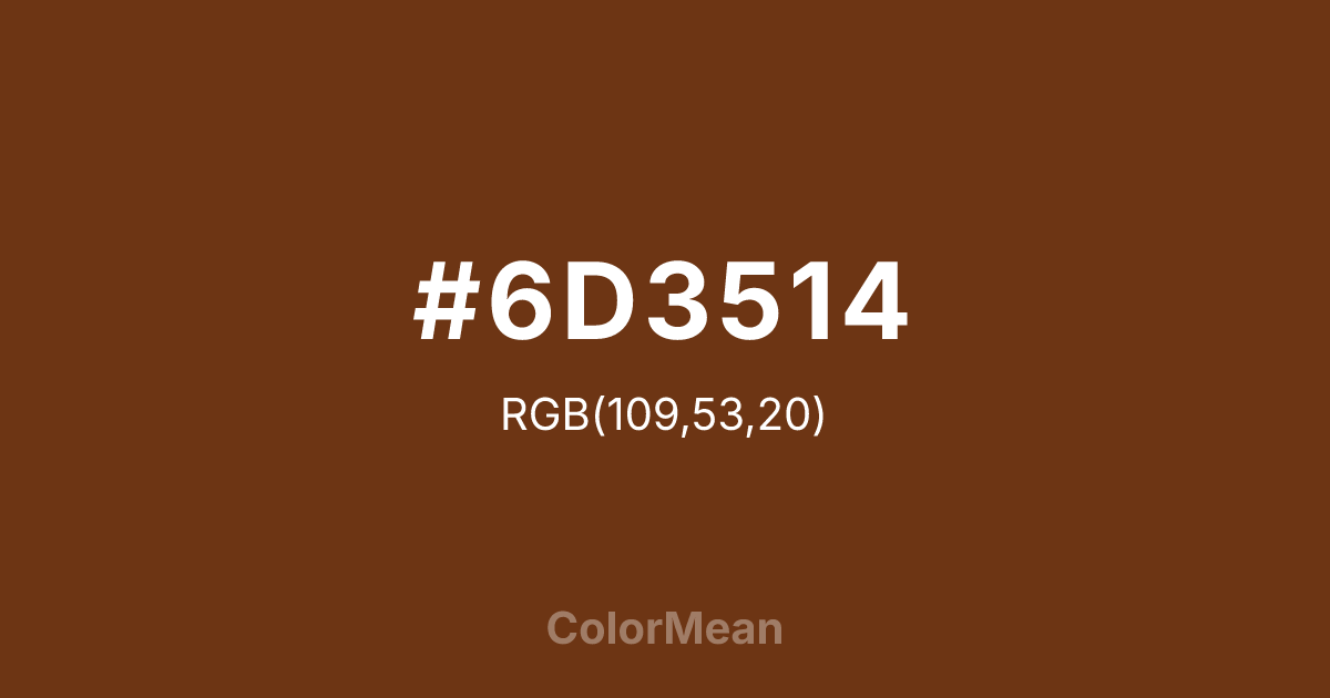 #6D3514 color swatch