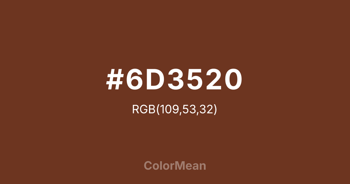 #6D3520 color swatch