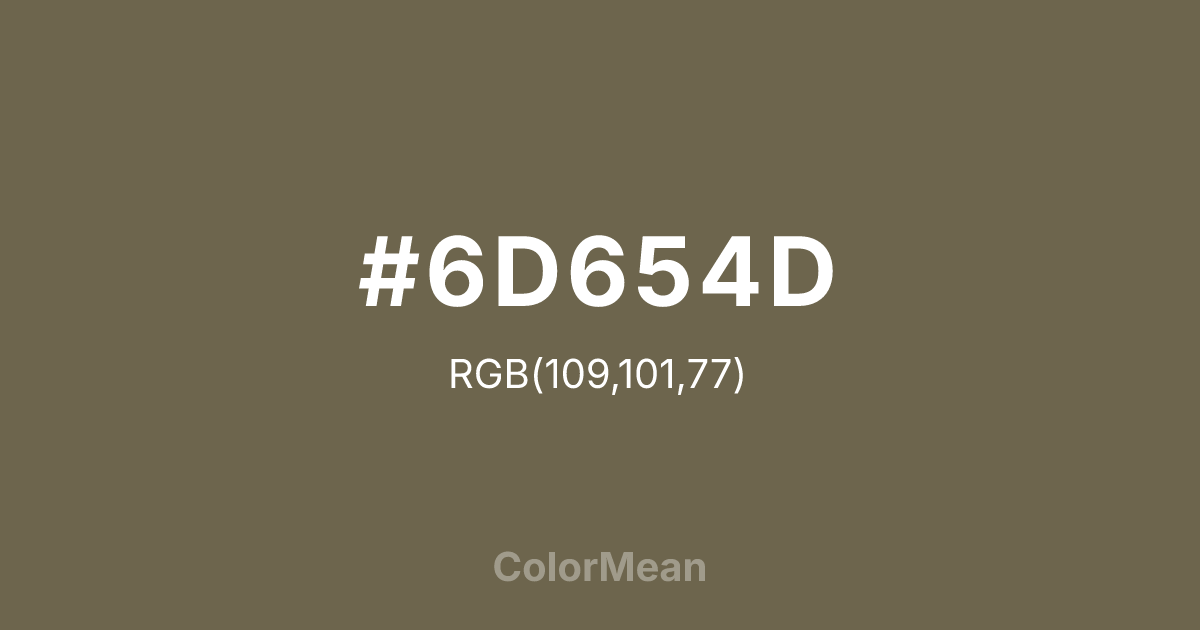 #6D654D color swatch