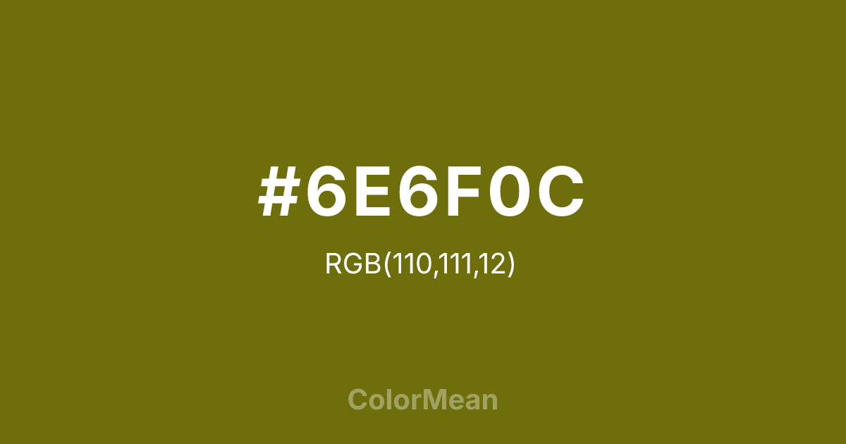 #6E6F0C color swatch