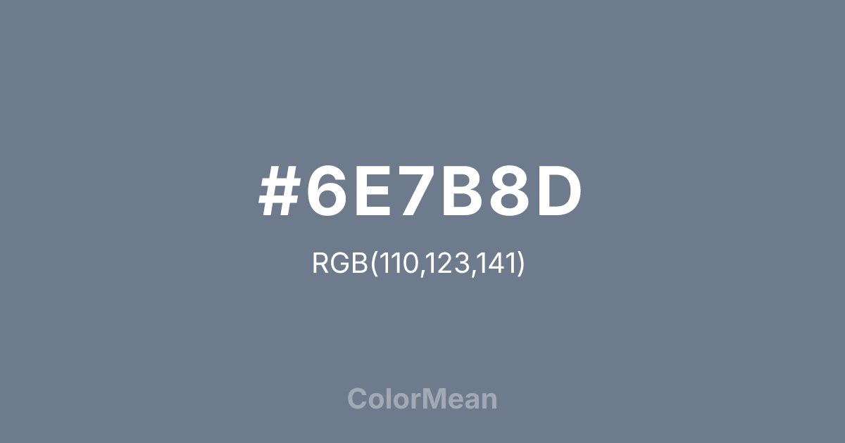 #6E7B8D color swatch