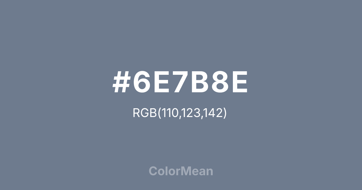 #6E7B8E color swatch