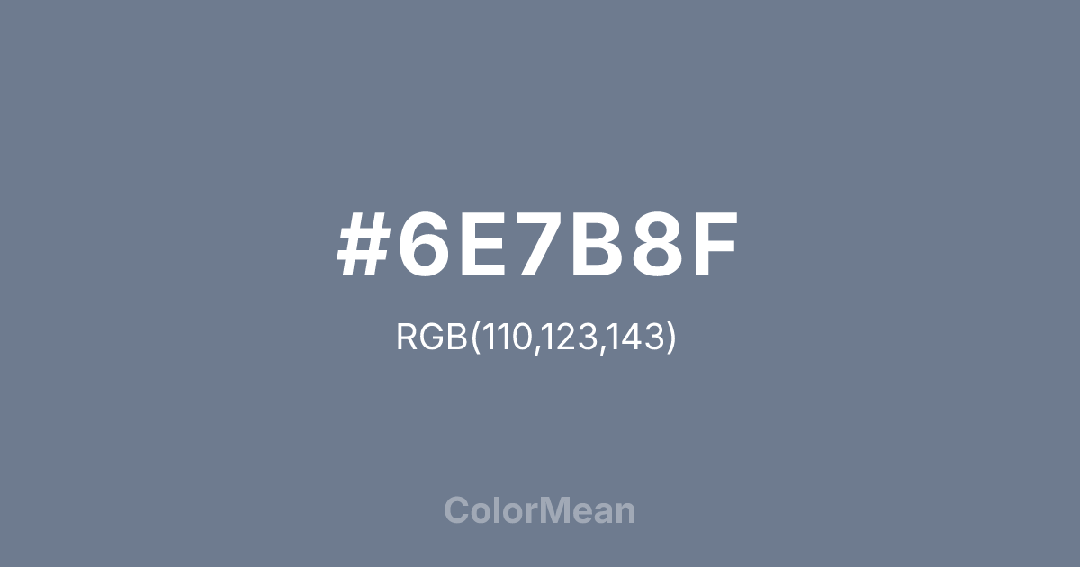 #6E7B8F color swatch