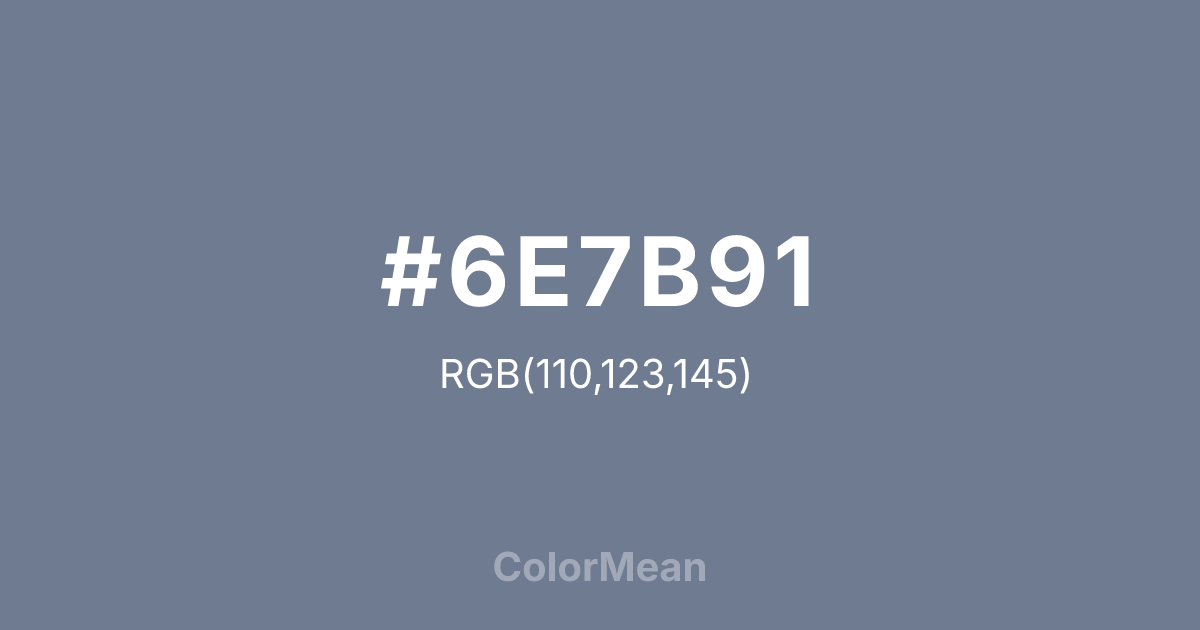 #6E7B91 color swatch