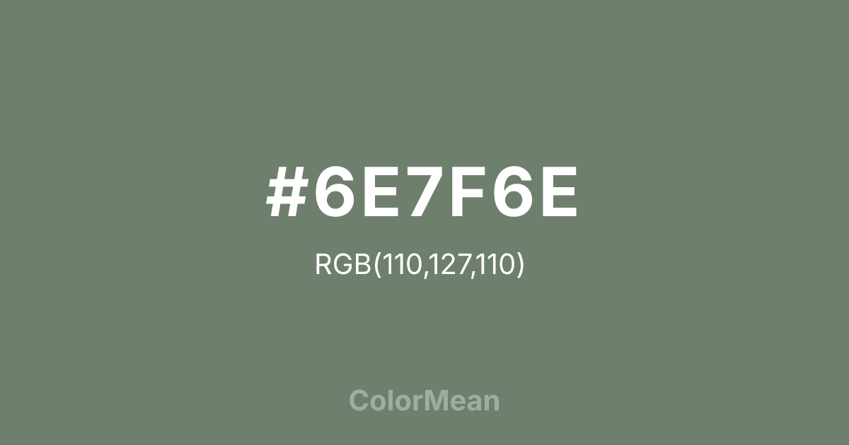 #6E7F6E color swatch
