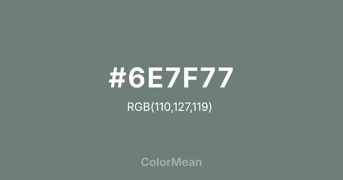 #6E7F77 color swatch