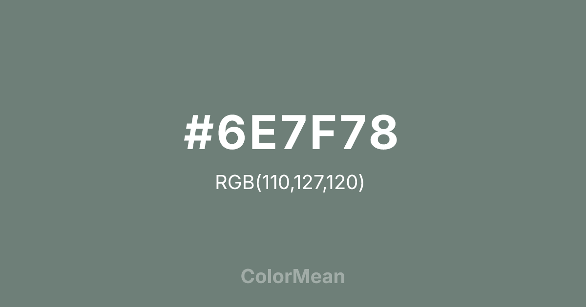 #6E7F78 color swatch