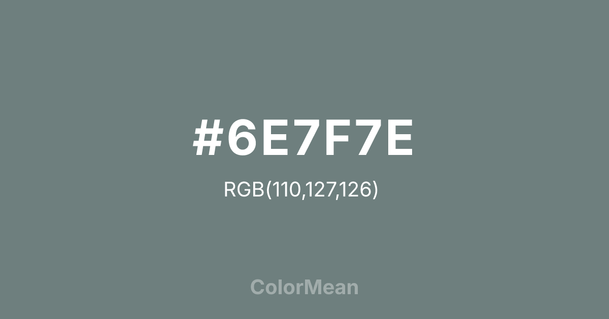 #6E7F7E color swatch