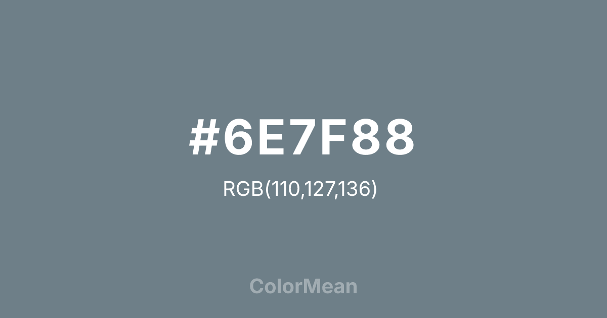 #6E7F88 color swatch