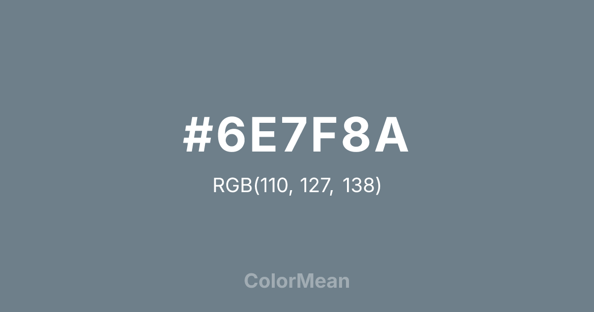 #6E7F8A color swatch