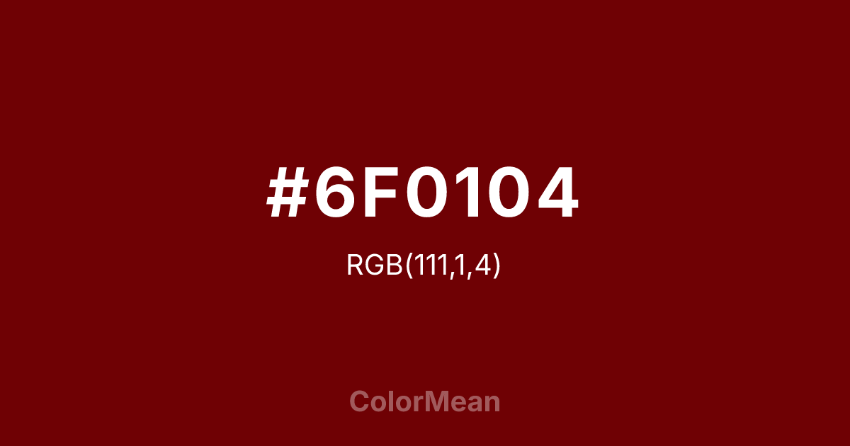 #6F0104 color swatch