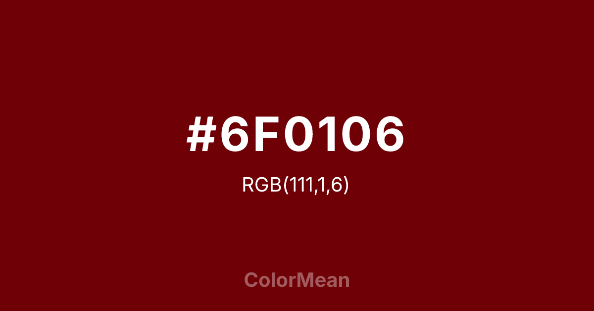#6F0106 color swatch
