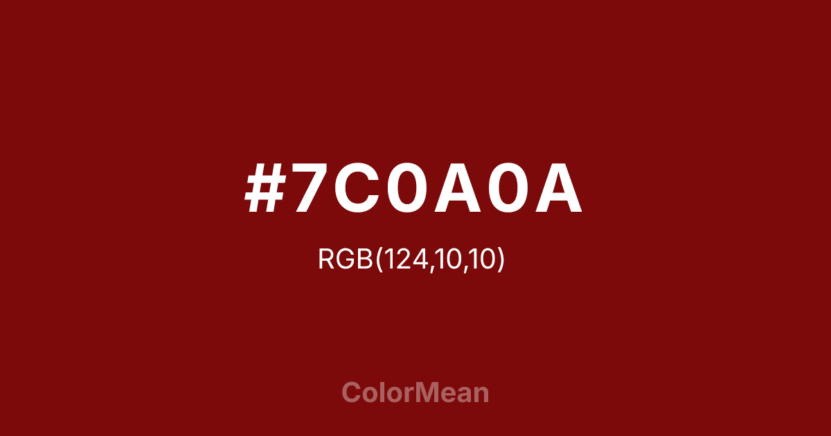 #7C0A0A color swatch