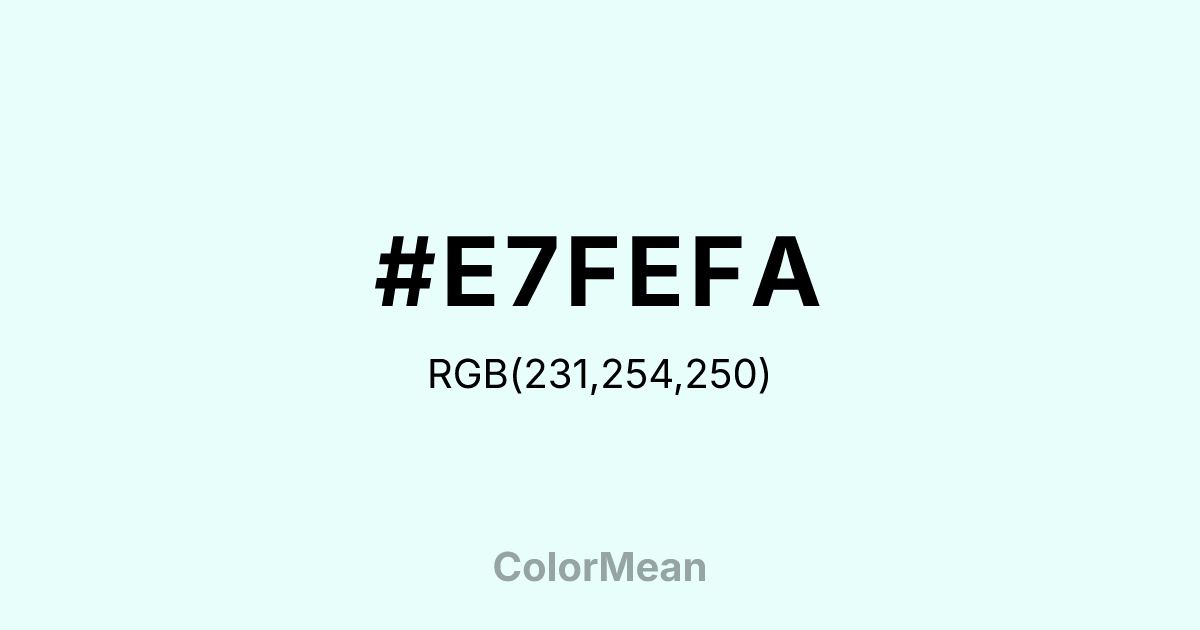 #E7FEFA color swatch