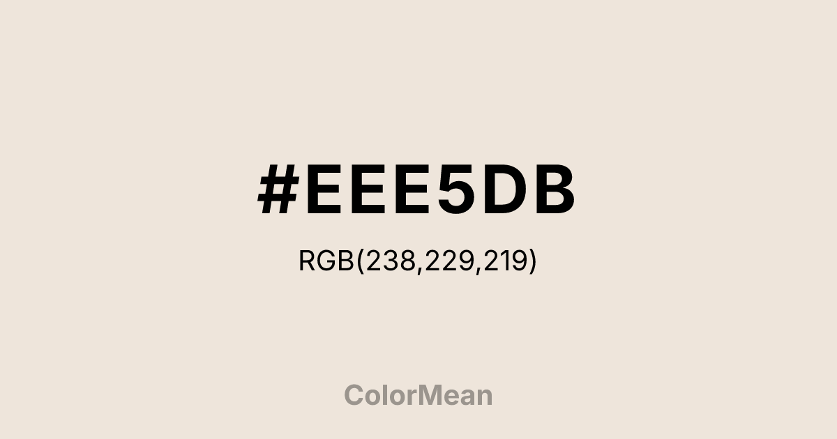 #EEE5DB color swatch