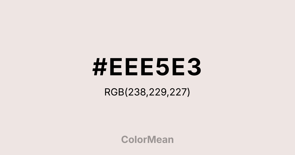 #EEE5E3 color swatch