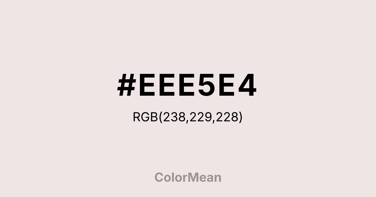 #EEE5E4 color swatch