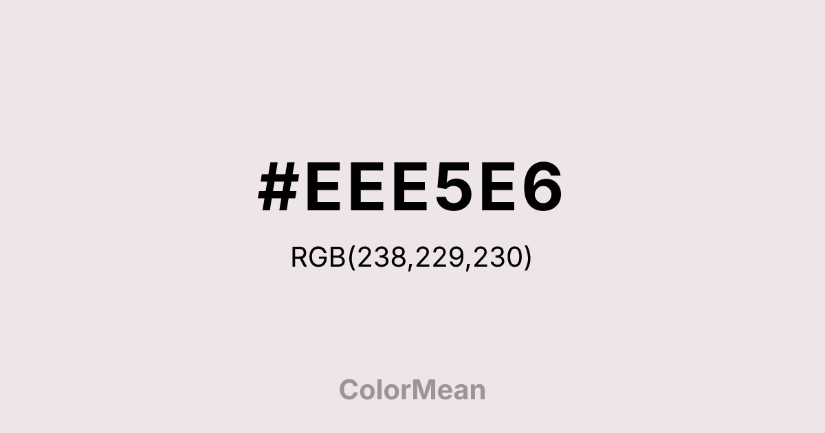 #EEE5E6 color swatch