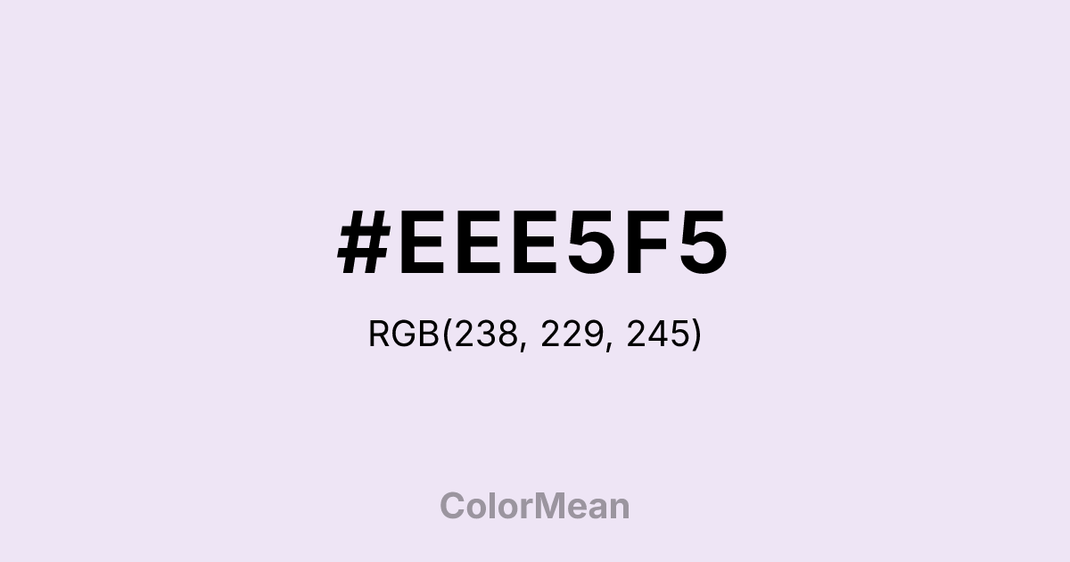 #EEE5F5 color swatch