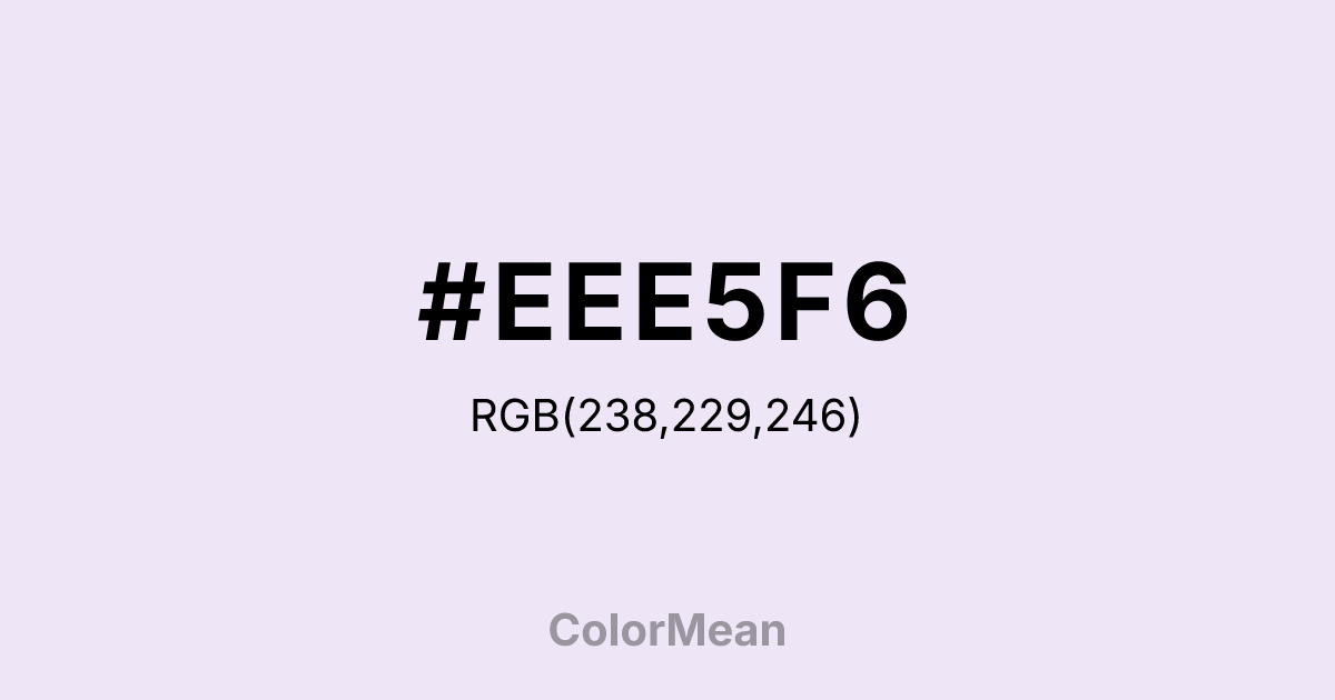 #EEE5F6 color swatch