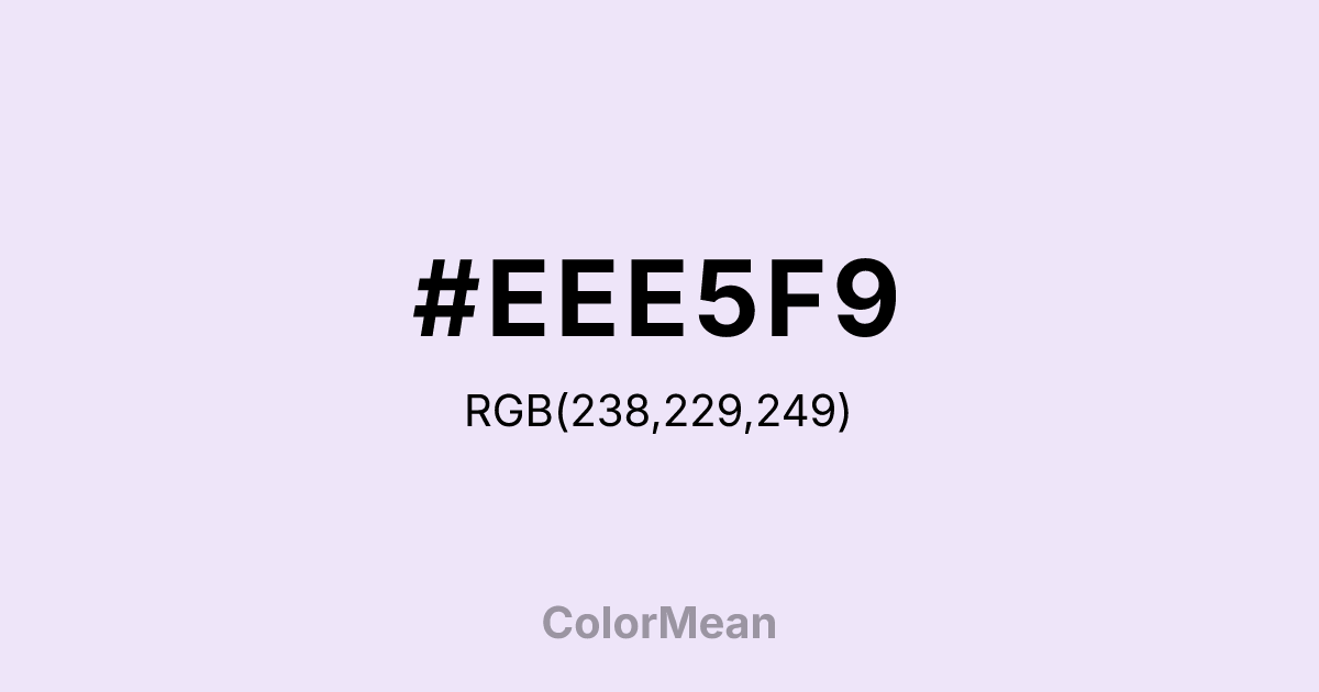 #EEE5F9 color swatch