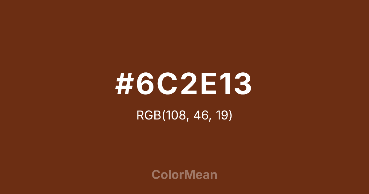 #6C2E13 color swatch
