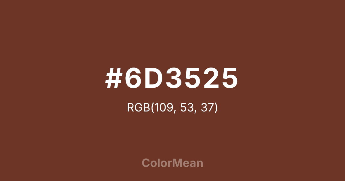 #6D3525 color swatch