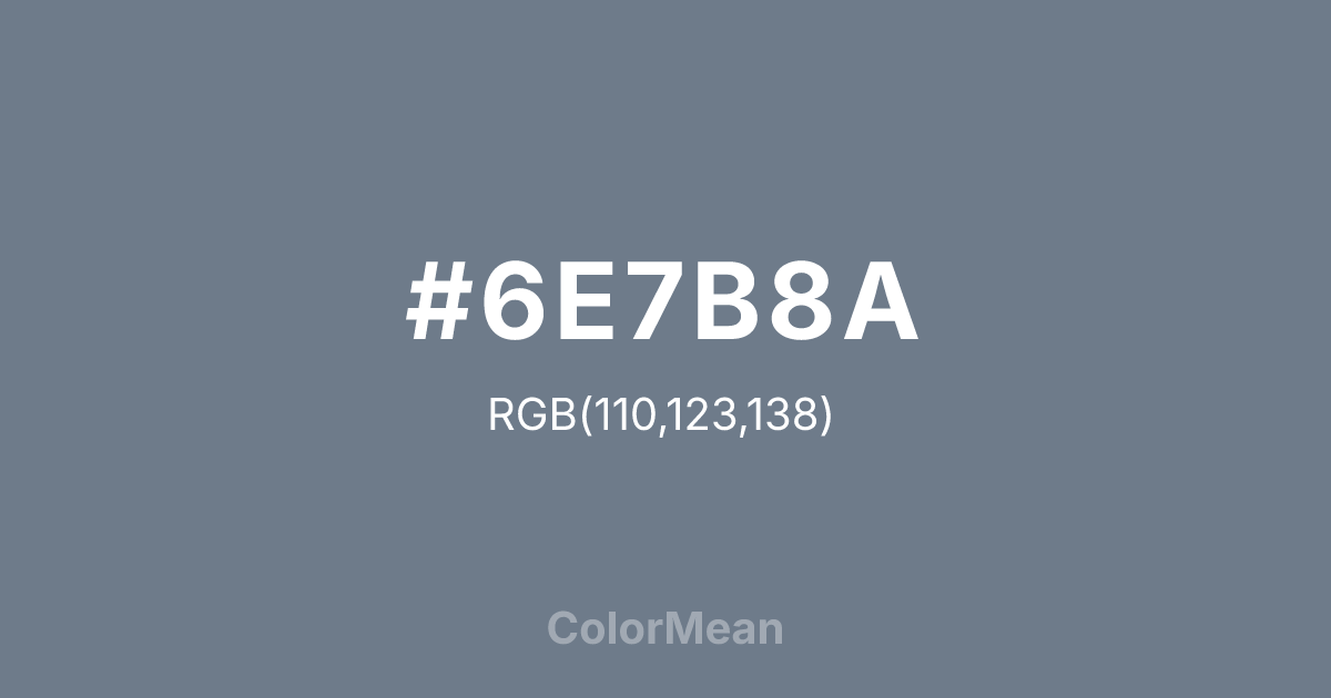 #6E7B8A color swatch