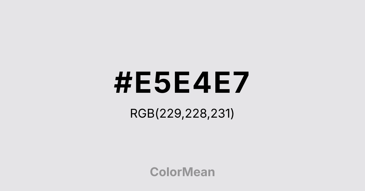 #E5E4E7 color swatch