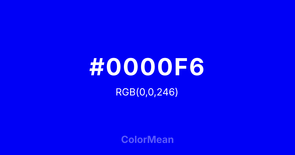 Color swatch image showing #0000F6 with RGB(0,0,246) values