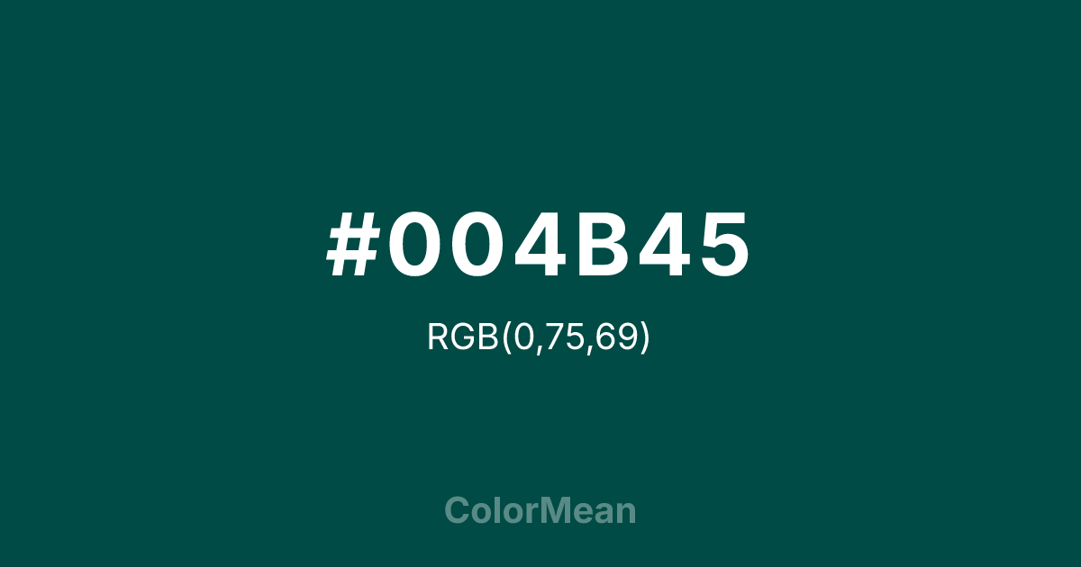 Color swatch image showing #004B45 with RGB(0,75,69) values