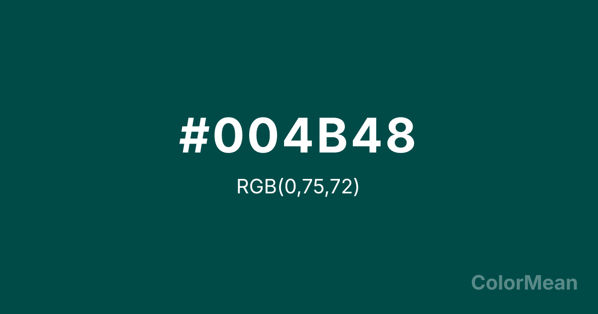 Color swatch image showing #004B48 with RGB(0,75,72) values