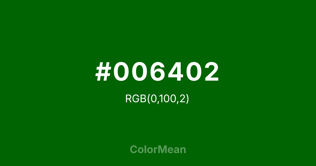 Color swatch image showing #006402 with RGB(0,100,2) values