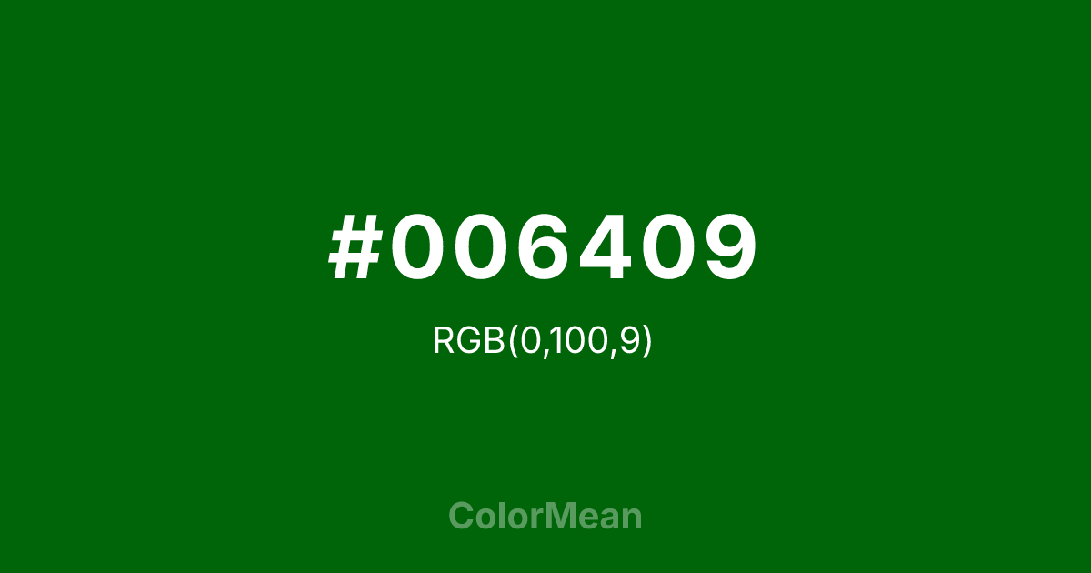 Color swatch image showing #006409 with RGB(0,100,9) values