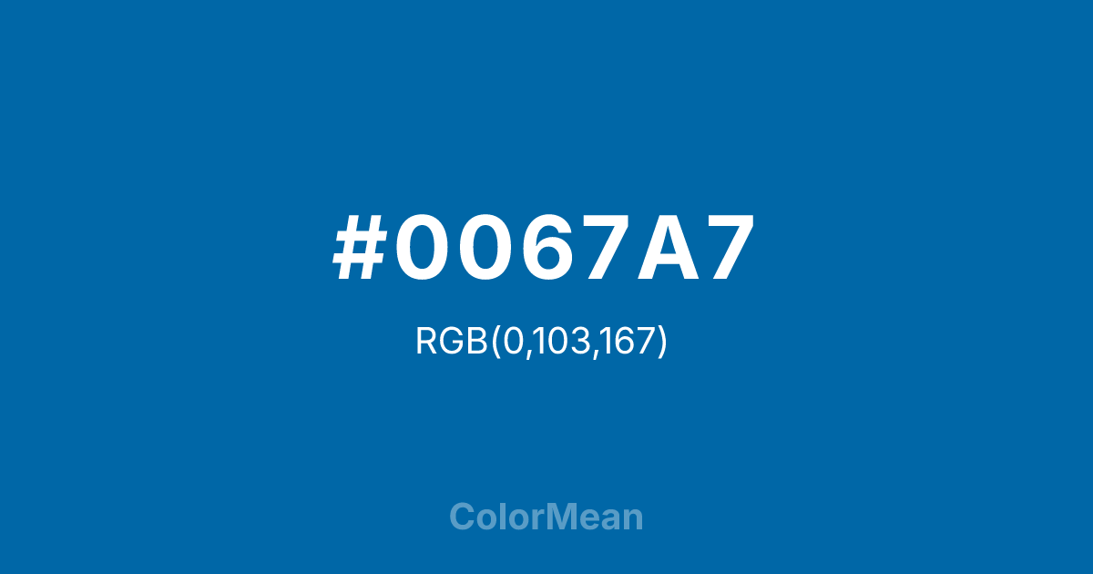 Color swatch image showing #0067A7 with RGB(0,103,167) values