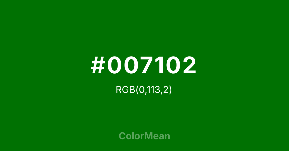 Color swatch image showing #007102 with RGB(0,113,2) values